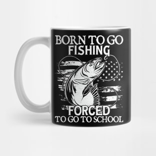 Born To Go Fishing Forced To Go To School Mug